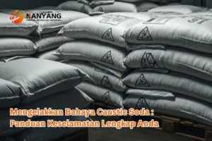 Mengelakkan Bahaya Caustic Soda Panduan Keselamatan Lengkap Anda