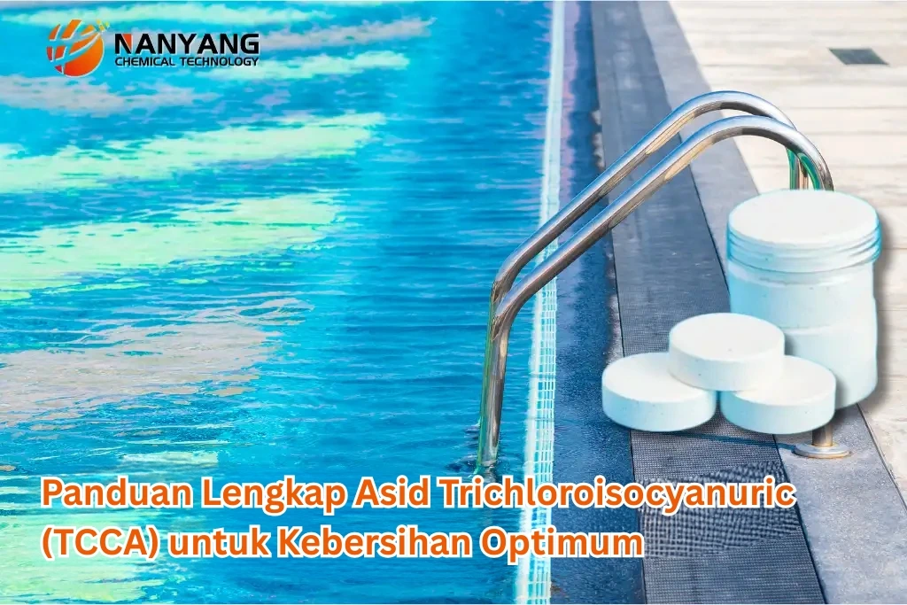 Panduan Lengkap Trichloroisocyanuric Acid (TCCA) untuk Kebersihan Optimum