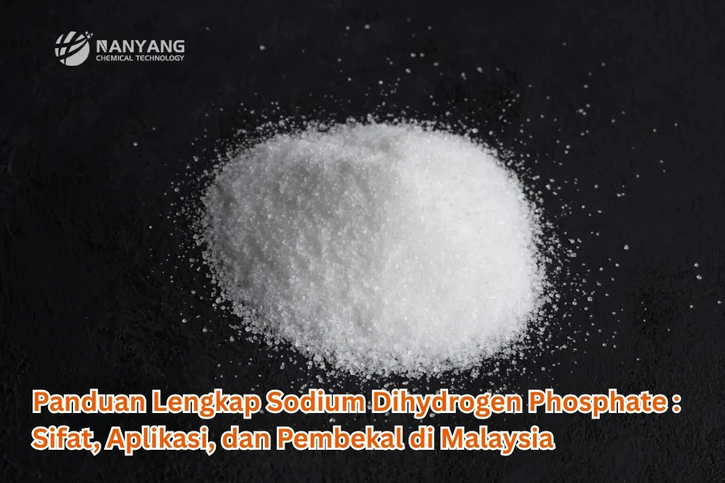 Panduan Lengkap Sodium Dihydrogen Phosphate Sifat, Aplikasi, dan Pembekal di Malaysia